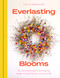 Everlasting Blooms (30 floristry projects to bring the magic of dried flowers into your home) by Layla Robinson, 9781529440577