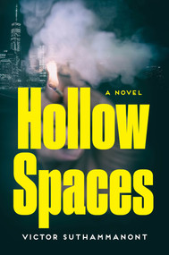 Hollow Spaces (A Novel) by Victor Suthammanont, 9781640097117
