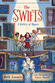 The Swifts: A Gallery of Rogues - 9780593533284 by Beth Lincoln, Claire Powell, 9780593533284