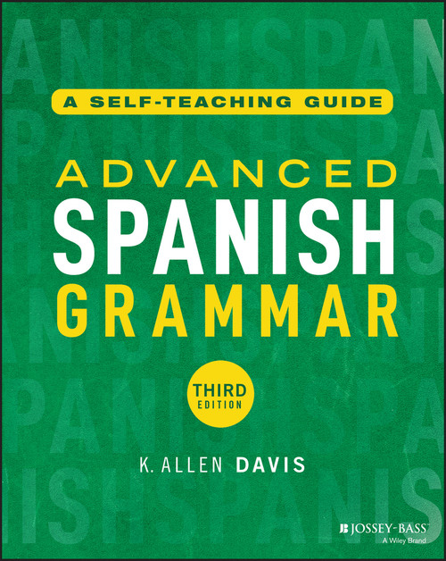 Advanced Spanish Grammar (A Self-Teaching Guide) - 9781394280605 by K. Allen Davis, 9781394280605