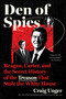 Den of Spies (Reagan, Carter, and the Secret History of the Treason That Stole the White House) by Craig Unger, 9780063330610