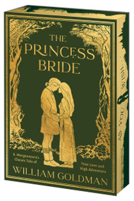 The Princess Bride Deluxe Limited Edition (S. Morgenstern's Classic Tale of True Love and High Adventure) by William Goldman, 9780063458154