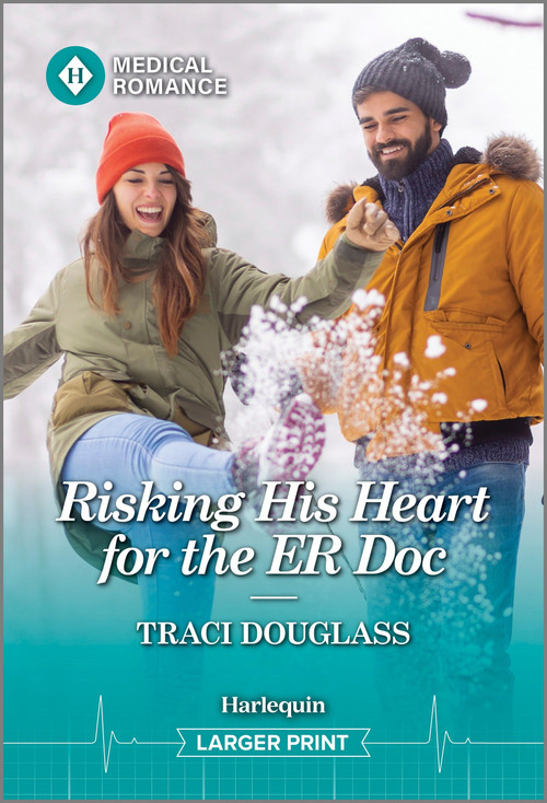 Risking His Heart for the ER Doc by Traci Douglass, 9781335993311