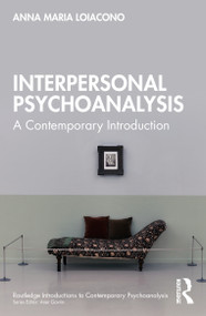 Interpersonal Psychoanalysis (A Contemporary Introduction) by Anna Maria Loiacono, 9781032797168