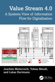 Value Stream 4.0 (A Systems View of Information Flow for Digitalization) by Joachim Metternich, Tobias Meudt, Lukas Hartmann, 9781032958316