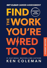 Get Clear Career Assessment (Find the Work You're Wired to Do - Student Edition) by Ken Coleman, 9798887821276