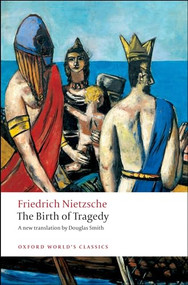 The Birth of Tragedy - 9780199540143 by Friedrich Nietzsche, Douglas Smith, 9780199540143
