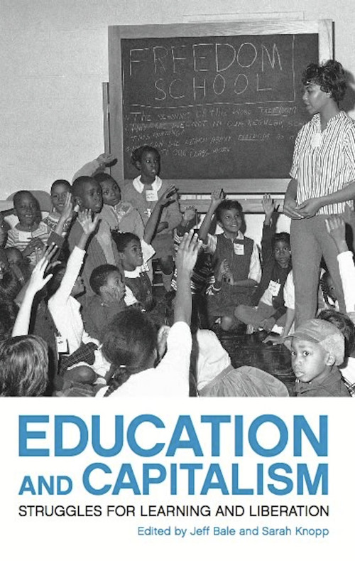 Education and Capitalism (Struggles for Learning and Liberation) by Sarah Knopp, Jeff Bale, 9781608461479