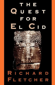 The Quest for El Cid by Richard Fletcher, 9780195069556