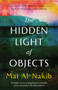 The Hidden Light of Objects by Mai Al-Nakib, 9781849250856