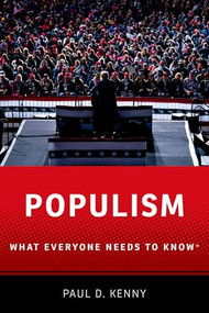Populism (What Everyone Needs to Know) by Paul D. Kenny, 9780197758335