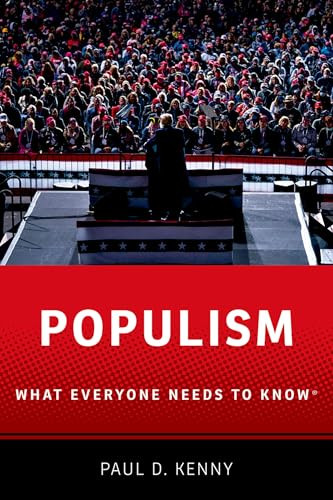 Populism (What Everyone Needs to Know) by Paul D. Kenny, 9780197758335