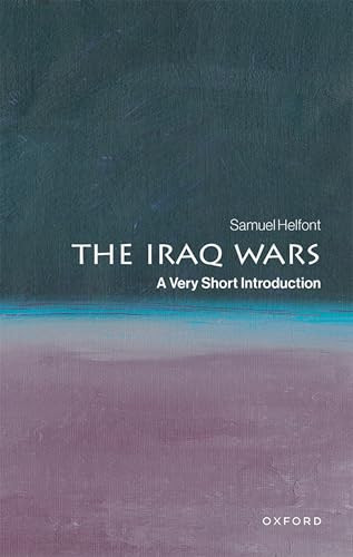 The Iraq Wars (A Very Short Introduction) by Samuel Helfont, 9780197753637