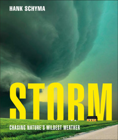 Storm (Chasing Nature's Wildest Weather) by Hank Schyma, 9780241771570