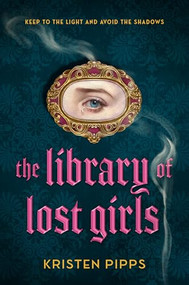 The Library of Lost Girls by Kristen Pipps, 9780593900475