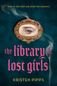 The Library of Lost Girls by Kristen Pipps, 9780593900475