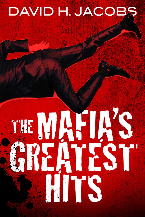The Mafia's Greatest Hits by David H. Jacobs, 9780806545417