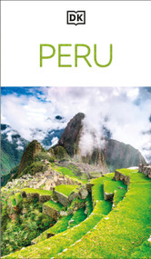 DK Peru (Must-See Sights. Culture & History. Detailed Maps & Tours. Covers Cusco, Machu Picchu, Lima, & more) - 9780241756201 by DK Travel, 9780241756201