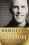 World Class (Purpose, Passion, and the Pursuit of Greatness On and Off the Field) - 9780593726785 by Grant Wahl, 9780593726785