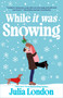 While It Was Snowing by Julia London, 9780451492418