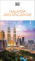 DK Malaysia and Singapore (Must-See Sights. Culture & History. Detailed Maps & Tours. Covers Kuala Lumpur, Penang, & more) by DK Travel, 9780241756195