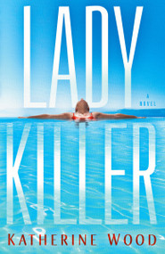 Ladykiller (A Novel) - 9780593726464 by Katherine Wood, 9780593726464