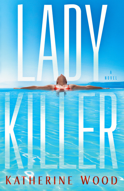 Ladykiller (A Novel) - 9780593726464 by Katherine Wood, 9780593726464