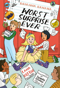 Brianna Banana, Worst Surprise Ever by Lana Button, Suharu Ogawa, 9781459843196