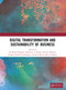 Digital Transformation and Sustainability of Business by Sai Kiran Oruganti, Dimitrios Karras, Srinesh Thakur, Janapati Krishna Chaithanya, Sukanya Metta, Amit Lathigara, 9781032998299