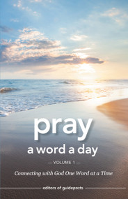 Pray a Word a Day Volume 1 (Connecting with God One Word at a Time) by Guideposts, 9781959633518