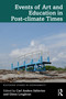 Events of Art and Education in Post-climate Times by Carl Anders Säfström, Glenn Loughran, 9781032586830
