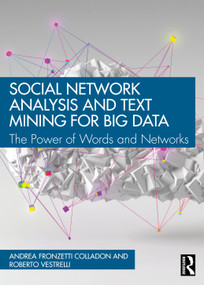 Social Network Analysis and Text Mining for Big Data (The Power of Words and Networks) by Andrea Fronzetti Colladon, Roberto Vestrelli, 9781032824963