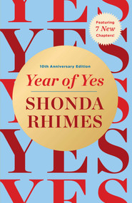 Year of Yes (10th Anniversary Edition) by Shonda Rhimes, 9781668205273