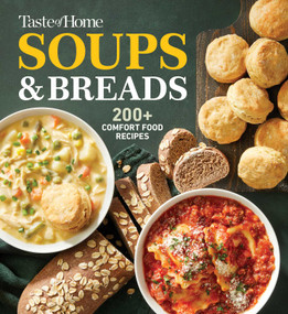 Taste of Home Soups & Breads (200+ Comforting Recipes for Soups, Stews, Chowders, and Homemade Breads) by Taste of Home, 9798889771586