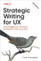 Strategic Writing for UX (Drive Engagement, Conversion, and Retention with Every Word) - 9781098174330 by Torrey Podmajersky, 9781098174330