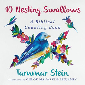 Ten Nesting Swallows (A Biblical Counting Book) by Tammar Stein, Chloë Manasseh-Benjamin, 9781640658530