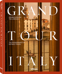 Grand Tour Italy (The Renaissance of Refined Travel) by Tim Labenda, Hannes-Vincent Krause, 9783961716593