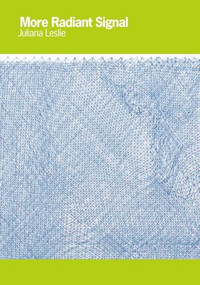 More Radiant Signal by Juliana Leslie, 9780981522746