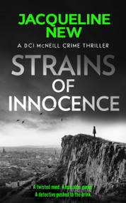 Strains of Innocence (A gripping Scottish crime thriller with twists) by Jacqueline New, 9781036700058