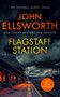 Flagstaff Station (A page-turning legal thriller) by John Ellsworth, 9781036700256