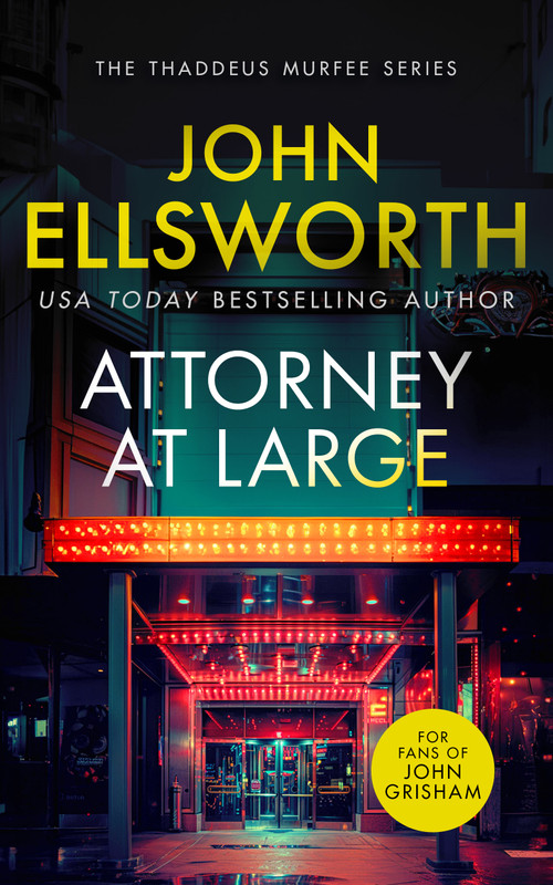 Attorney at Large (a page-turning legal thriller with twists you won't see coming.) by John Ellsworth, 9781036700157