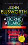 Attorney at Large (a page-turning legal thriller with twists you won't see coming.) by John Ellsworth, 9781036700157