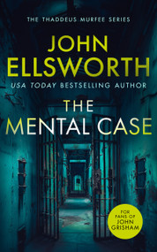 The Mental Case (a gripping legal thriller that will keep you guessing) by John Ellsworth, 9781036700188