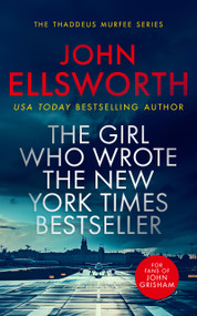 The Girl Who Wrote The New York Times Bestseller (A page-turning legal thriller) by John Ellsworth, 9781036700218