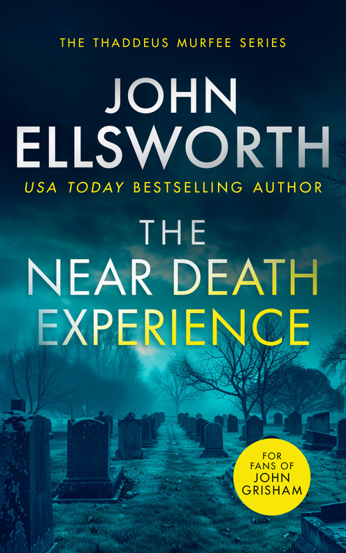 The Near Death Experience (A page-turning legal thriller) by John Ellsworth, 9781036700232