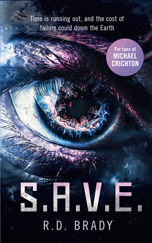 S.A.V.E. (A riveting Science Fiction thriller where an alien experiment turns deadly) by R.D. Brady, 9781036700317