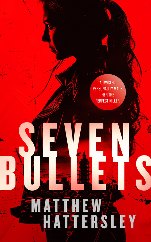 Seven Bullets (an adrenaline-fueled assassination thriller) by Matthew Hattersley, 9781036700621