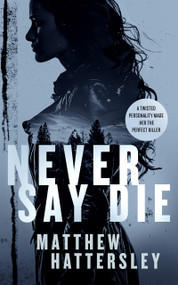Never Say Die (a gripping thriller with an unexpected twist) - 9781036700669 by Matthew Hattersley, 9781036700669