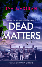 Dead Matters (A British Detective Mystery) by Eva Maclean, 9781036700706