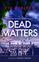 Dead Matters (A British Detective Mystery) by Eva Maclean, 9781036700706